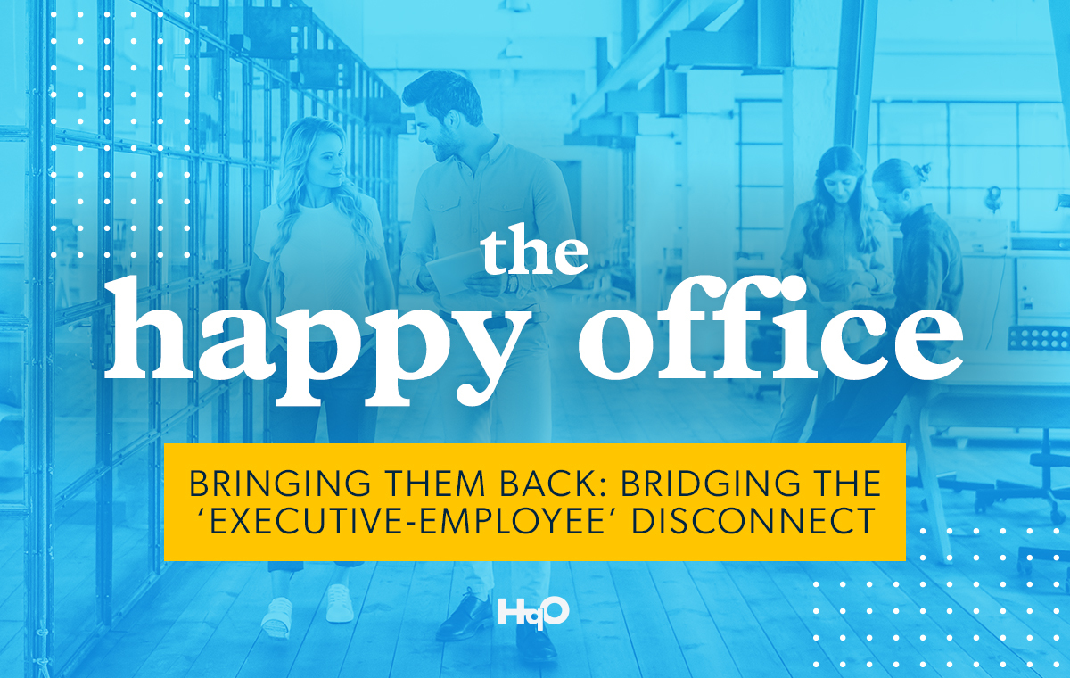 Bringing Them Back: Bridging the Executive-Employee Disconnect