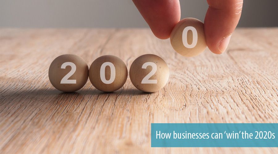 How Businesses Can Win the 2020s
